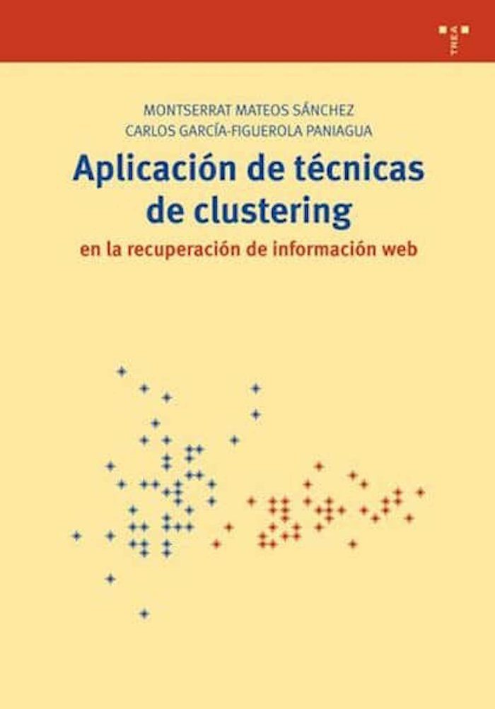 Aplicación de técnicas de clustering en la recuperación de información web, de Mateos Sánchez, Montserrat | portada del libro
