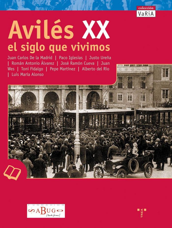 Aviles XX. El siglo que vivimos, de De la Madrid Alvarez, Juan Carlos | portada del libro