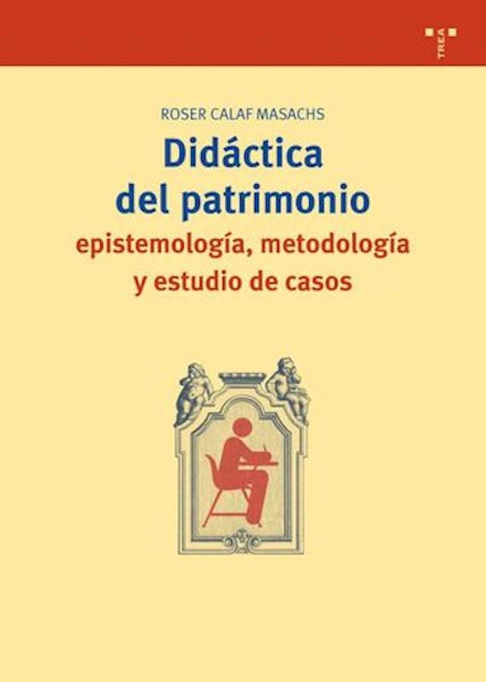 Didáctica del patrimonio: epistemología, metodología y estudio de casos, de Calaf Masachs, Roser | portada del libro