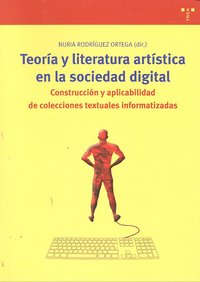 Teoría y literatura artística en la sociedad digital: construcción y aplicabilidad de colecciones te, de Rodríguez Ortega, Nu