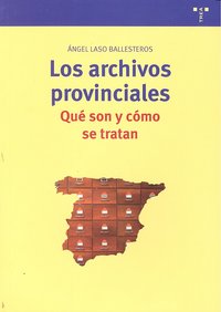 Los archivos provinciales: qué son y cómo se tratan, de Laso Ballesteros, Ángel | portada del libro