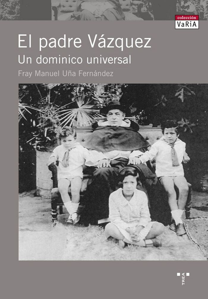 El padre Vázquez. Un dominico universal, de Uña Fernández, Fray Manuel | portada del libro