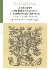 La Junta para la ampliación de Estudios e Investigaciones Científicas, de Caballero Garrido, Ernesto | portada del libro