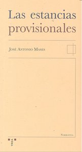 Las estancias provisionales, de Mases, José Antonio | portada del libro
