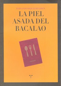 La piel asada del bacalao, de Riquelme Lidón, Fernando | portada del libro
