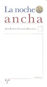 La noche ancha, de González-Regueral, José Ramón | portada del libro