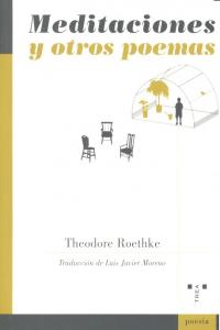 Meditaciones y otros poemas, de Roethke, Theodore | portada del libro