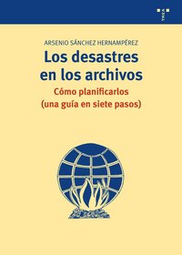 Los desastres en los archivos, de Sánchez Hernamperez, Arsenio | portada del libro