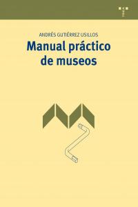 Manual práctico de museos, de Gutiérrez Usillos, Andrés | portada del libro