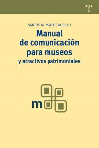 Manual de comunicación para museos y atractivos patrimoniales, de Mateos Rusillo, Santos M. | portada del libro