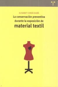La conservación preventiva durante la exposición de material textil, de Cerdà Durà, Elisabet | portada del libro