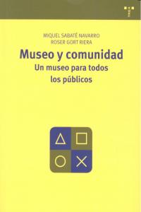 Museo y comunidad. Un museo para todos los públicos, de Sabaté Navarro, Miquel | portada del libro