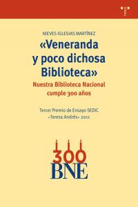 Veneranda y poco dichosa Biblioteca, de Iglesias Martínez, Nieves | portada del libro