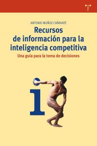 Recursos de información para la inteligencia competitiva, de Muñoz Cañavete, Antonio | portada del libro