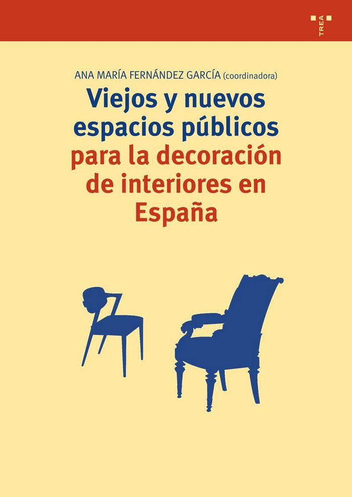 Viejos y nuevos espacios públicos para la decoración de interiores en España, de FERNANDEZ GARCIA, ANA MARIA (COORD.) | porta