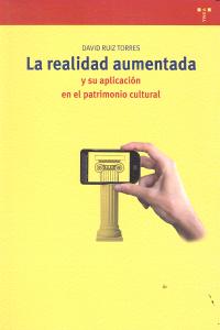 La realidad aumentada y su aplicación en el patrimonio cultural, de Ruiz Torres, David | portada del libro