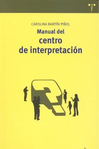 Manual del centro de interpretación, de Martín Piñol, Carolina | portada del libro