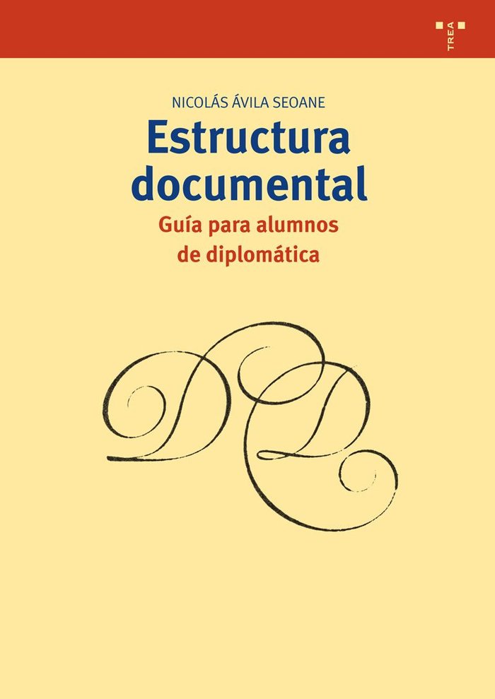 Estructura documental: guía para alumnos de diplomática, de Ávila Seoane, Nicolás | portada del libro