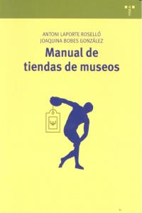 Manual de tiendas de museos, de Laporte Roselló, Antoni | portada del libro