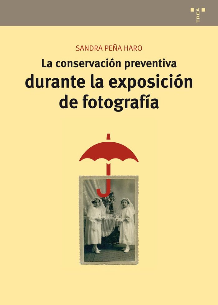 La conservación preventiva durante la exposición de fotografía, de Peña Haro, Sandra | portada del libro
