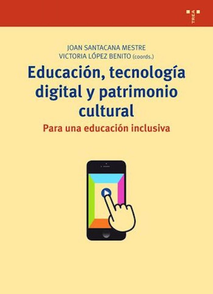Educación, tecnología digital y patrimonio cultural, de SANTACANA MESTRE, JOAN (COORD.) | portada del libro