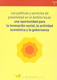 Las políticas y servicios de proximidad en el ámbito local: una oportunidad oportunidad para la inno, de Fundación Kaleidos |
