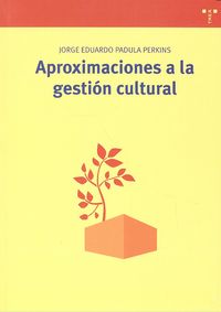 Aproximaciones a la gestión cultural, de Padula Perkins, Jorge Eduardo | portada del libro
