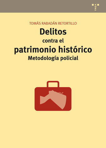 Delitos contra el patrimonio histórico, de Rabadán Retortillo, Tomàs | portada del libro