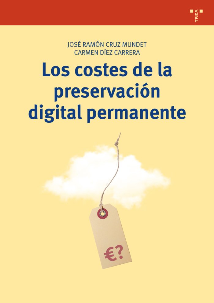 Los costes de la preservación digital permanente, de Cruz Mundet, José Ramón | portada del libro