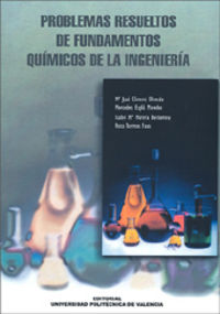 PROBLEMAS RESUELTOS DE FUNDAMENTOS QUÍMICOS DE LA INGENIERÍA, de Tormos Faus | portada del libro