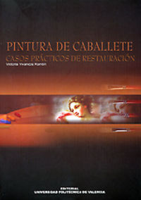 PINTURA DE CABALLETE. CASOS PRÁCTICOS DE RESTAURACIÓN, de Vivancos Ramón | portada del libro