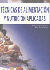 TÉCNICAS DE ALIMENTACIÓN Y NUTRICIÓN APLICADAS, de García Segovia | portada del libro