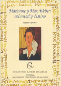 MARIANNE Y MAX WEBER: VOLUNTAD Y DESTINO, de Sancho García | portada del libro