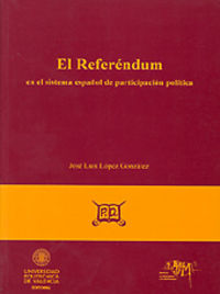 EL REFERÉNDUM EN EL SISTEMA ESPAÑOL DE PARTICIPACIÓN POLÍTICA, de López González | portada del libro
