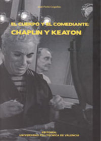 EL CUERPO Y EL COMEDIANTE: CHAPLIN Y KEATON, de Pavía Cogollos | portada del libro