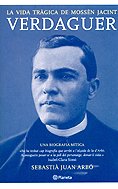 La vida tràgica de mossèn Jacint Verdaguer, de Juan Bes | portada del libro