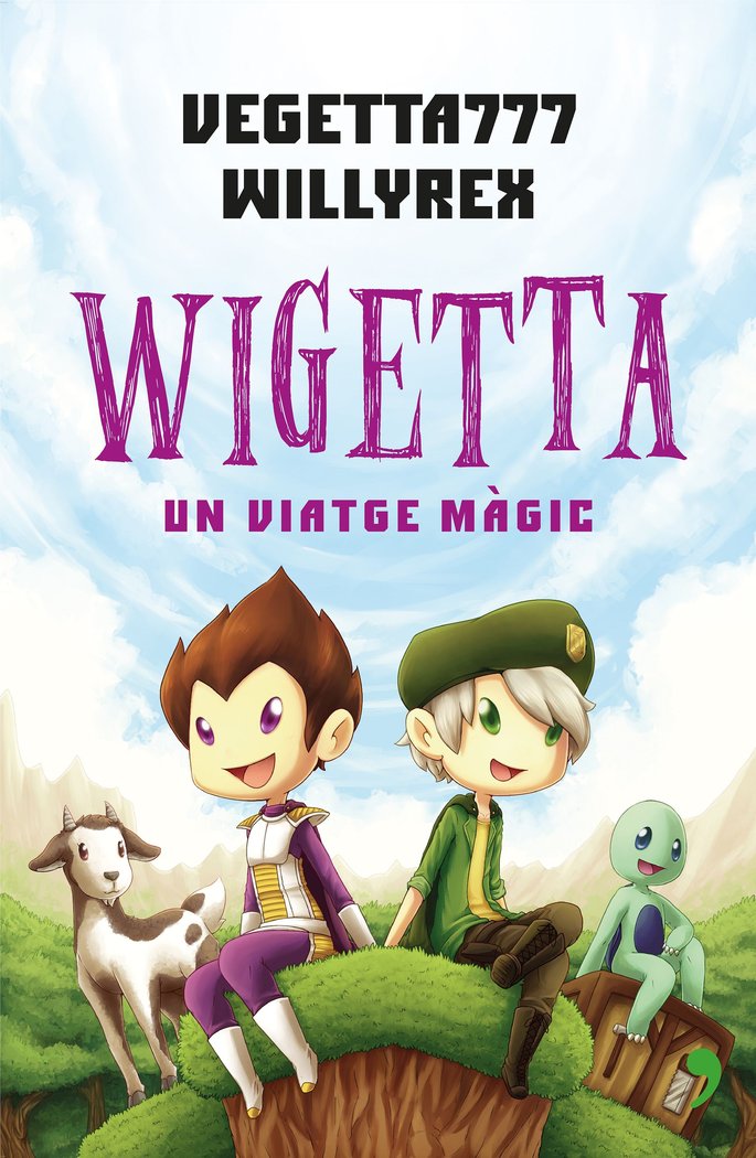 Wigetta: un viatge màgic, de Vegetta777 y Willyrex | portada del libro
