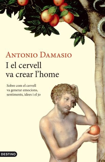 I el cervell va crear l'home, de Damasio, Antonio | portada del libro