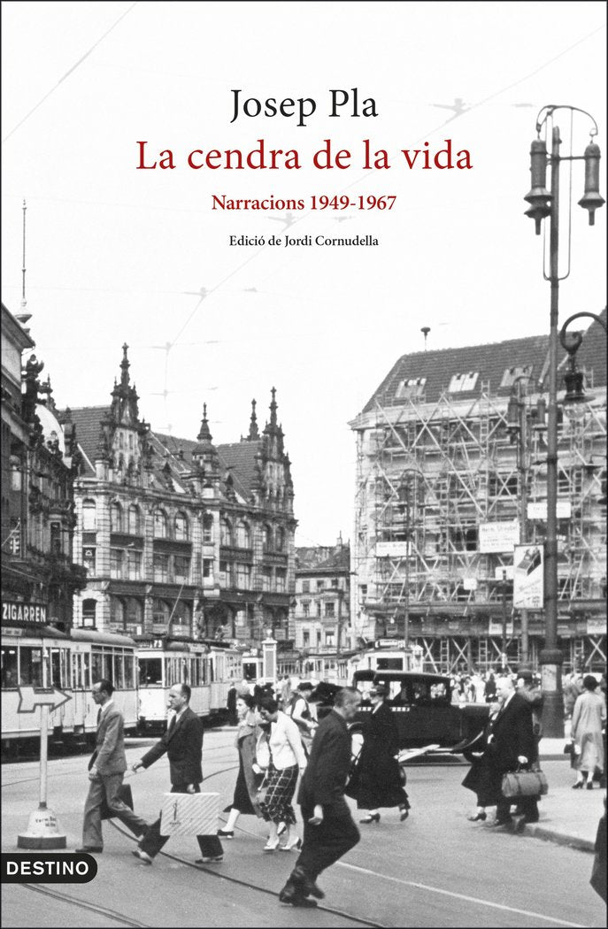 LA CENDRA DE LA VIDA: NARRACIONS 1949-1967, de PLA, JOSEP | portada del libro