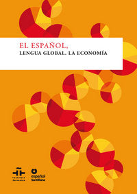 EL ESPAÑOL LENGUA GLOBAL LA ECONOMIA INSTITUTO CERVANTES ESPAÑOL SANTILLANA | portada del libro