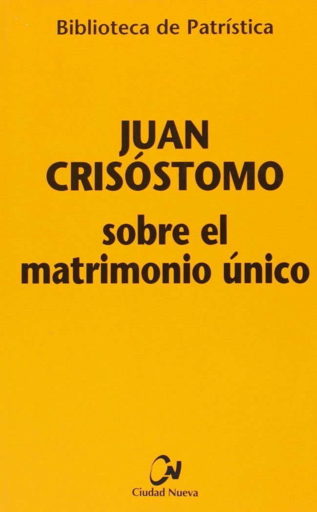 Sobre el matrimonio único, de Juan Crisóstomo | portada del libro