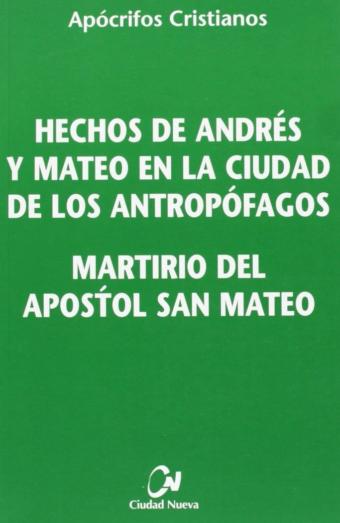Hechos de Andrés y Mateo.... Martirio del apóstol san Mateo, de Anónimo | portada del libro