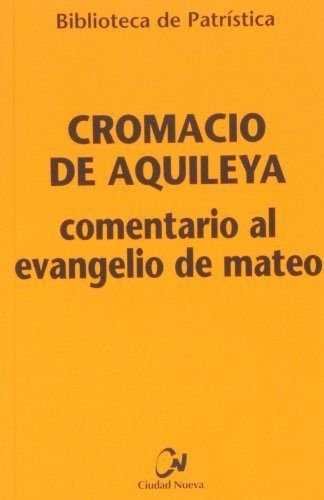 Comentario al Evangelio de Mateo, de Cromacio de Aquileya | portada del libro