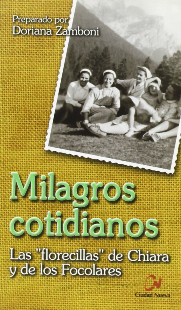 Milagros cotidianos. Las "florecillas" de Chiara y de los Focolares, de ZAMBONI, DORIANA (ED.) | portada del libro