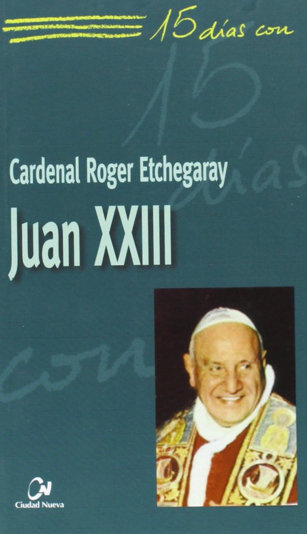 Juan XXIII, de Etchegaray, Roger | portada del libro