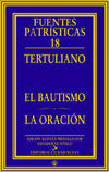 El bautismo - La oración, de Tertuliano | portada del libro