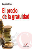 El precio de la gratuidad, de Bruni, Luigino | portada del libro