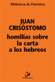 Homilías sobre la Carta a los Hebreos, de Juan Crisóstomo | portada del libro