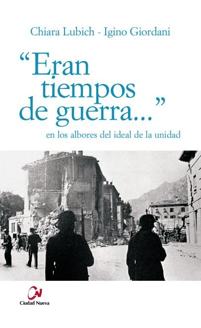 Eran tiempos de guerra, de Lubich - Giordani | portada del libro