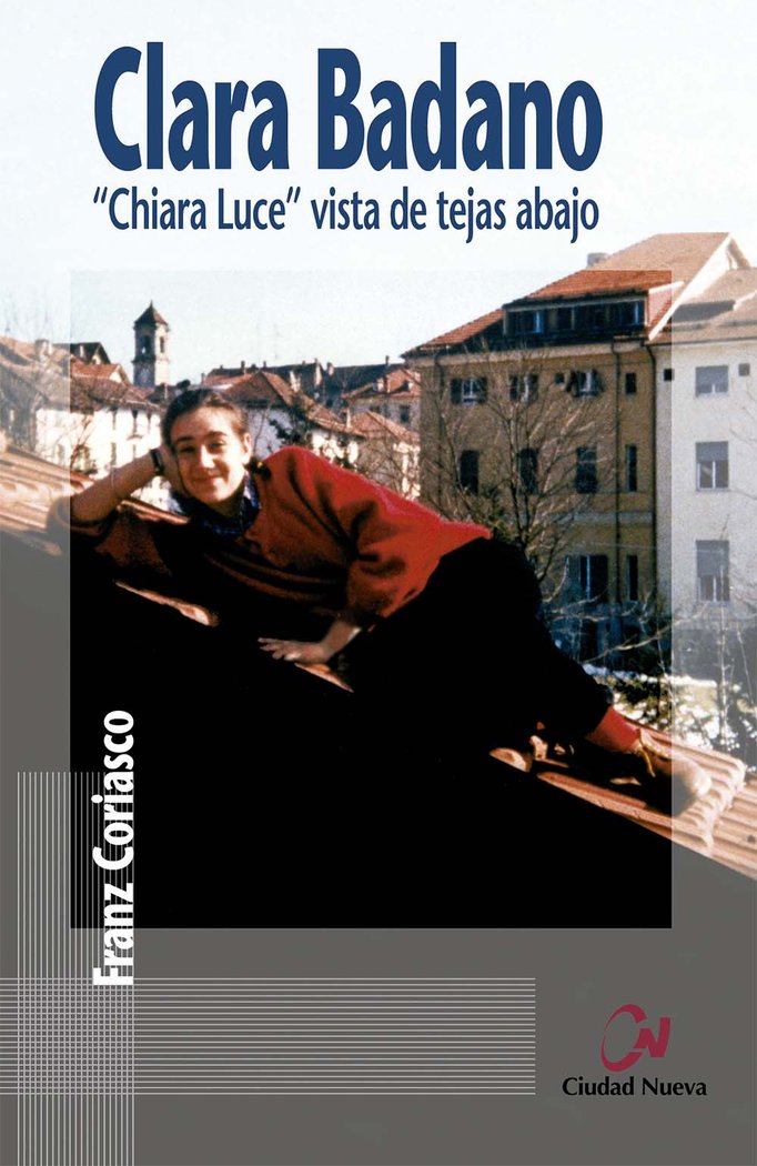 Clara Badano. "Chiara Luce" vista de tejas abajo, de Coriasco, Franz | portada del libro